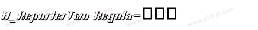 H_ReporterTwo Regula字体转换